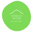 SHIKA’s ROOM